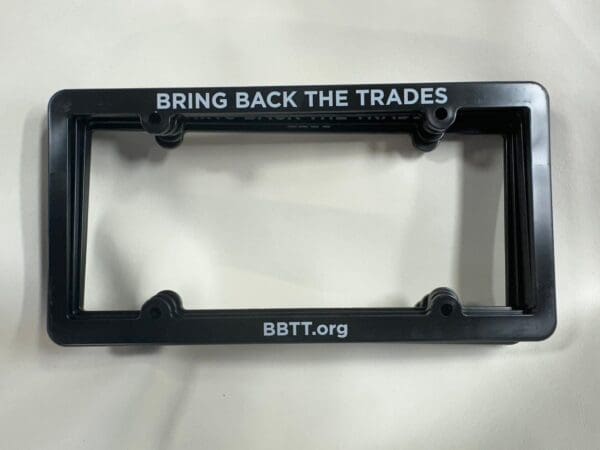 Bring Back the Trades License Plate Holder