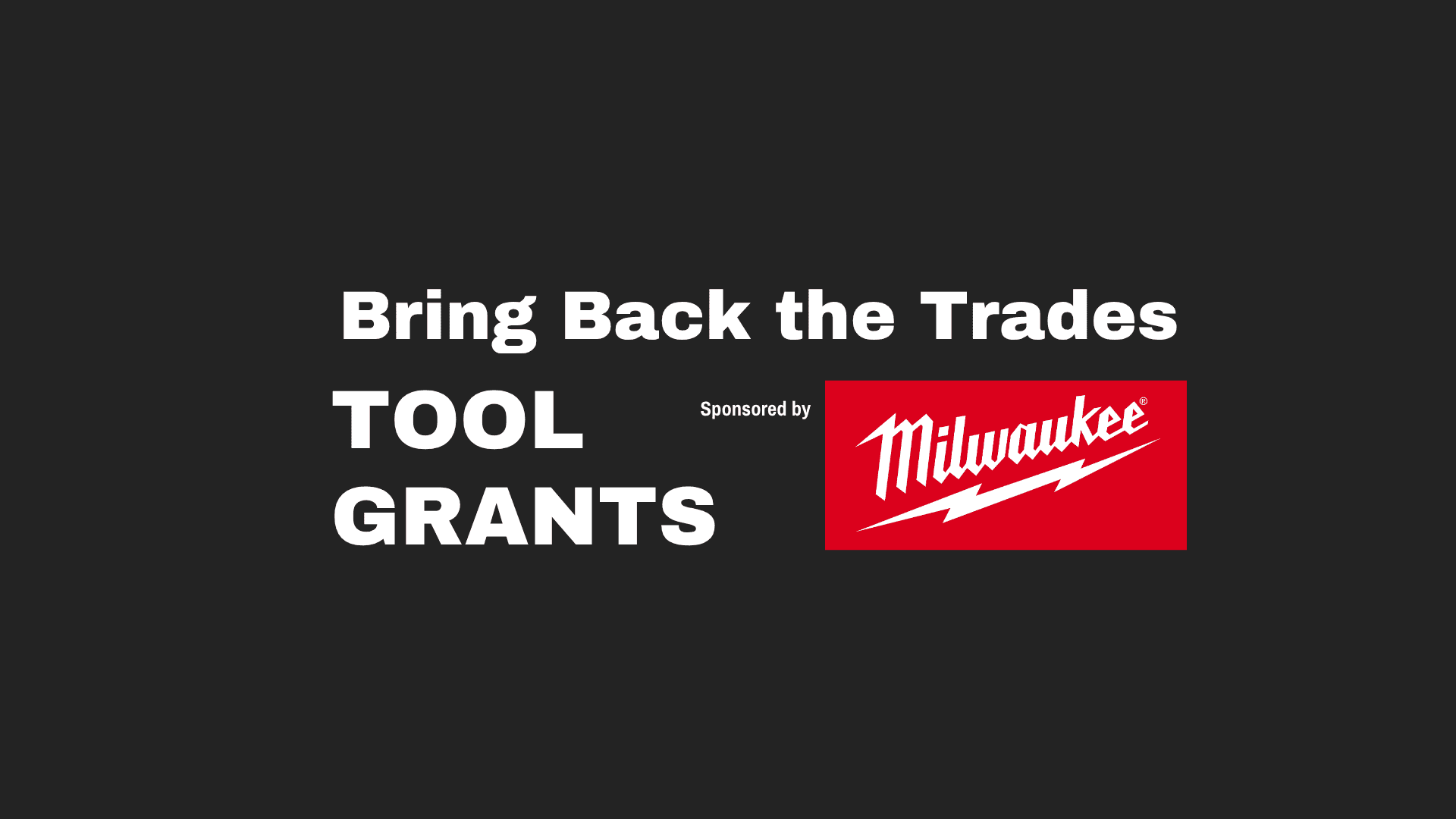 Bring Back The Trades Tool Grant Milwaukee Tool
